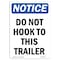 Signmission OSHA Notice, 7" Height, Do Not Hook To This Trailer Sign, 7" X 5", Portrait OS-NS-D-57-V-11283 - alternate 1